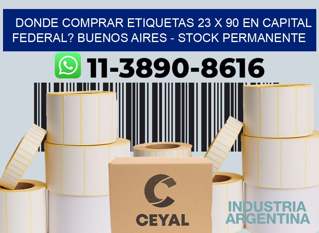 Donde Comprar etiquetas 23 x 90 en CAPITAL FEDERAL? Buenos Aires - Stock permanente