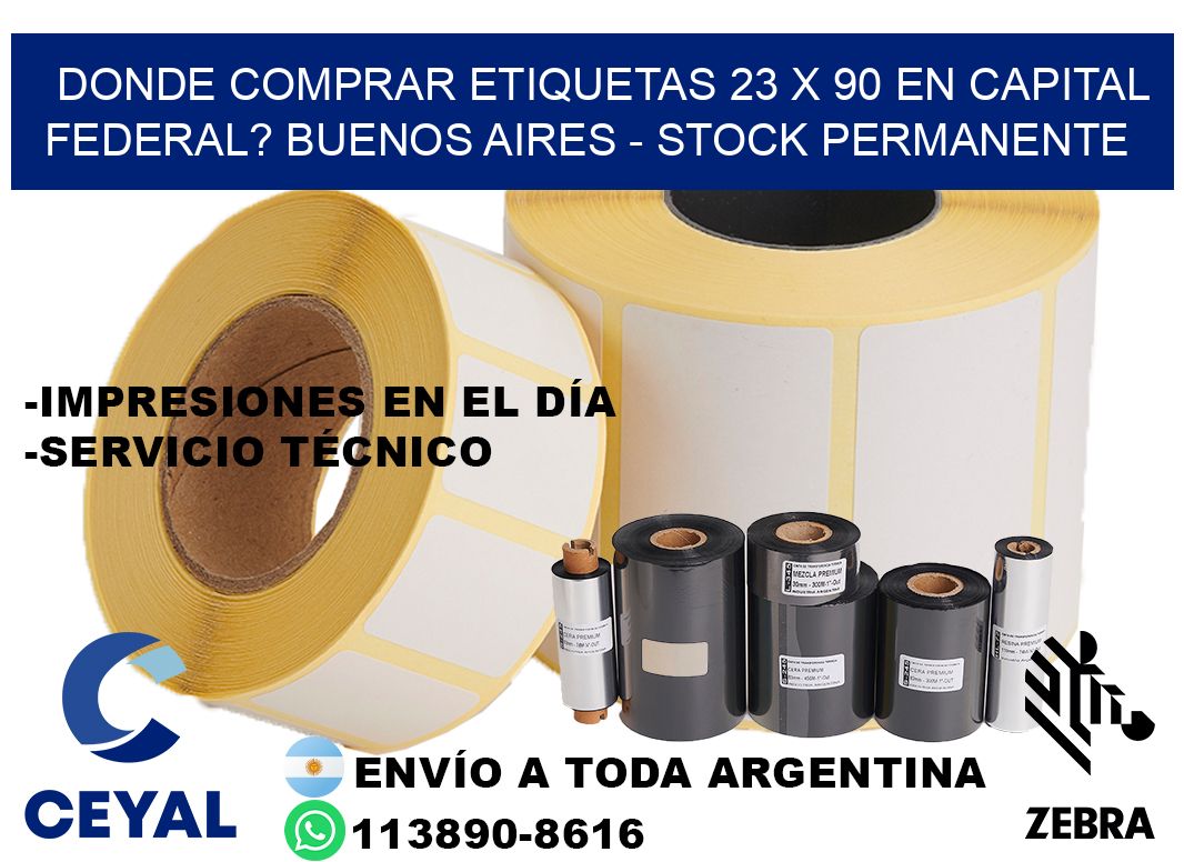 Donde Comprar etiquetas 23 x 90 en CAPITAL FEDERAL? Buenos Aires - Stock permanente