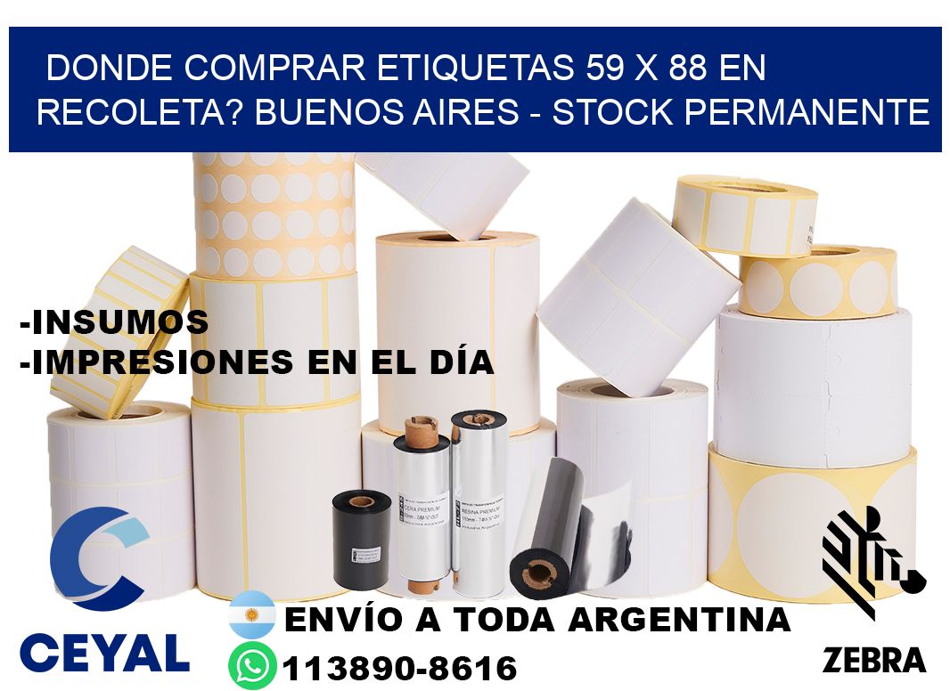Donde Comprar etiquetas 59 x 88 en RECOLETA? Buenos Aires - Stock permanente