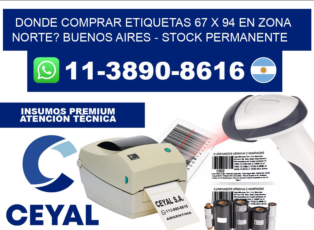 Donde Comprar etiquetas 67 x 94 en ZONA NORTE? Buenos Aires - Stock permanente