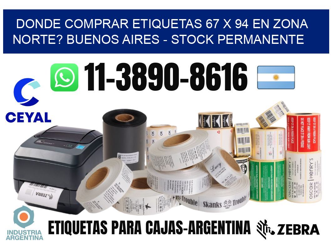 Donde Comprar etiquetas 67 x 94 en ZONA NORTE? Buenos Aires - Stock permanente