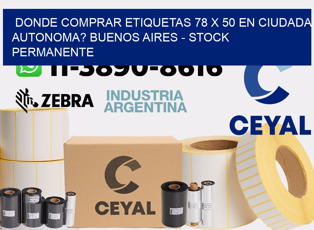 Donde Comprar etiquetas 78 x 50 en CIUDADA AUTONOMA? Buenos Aires - Stock permanente