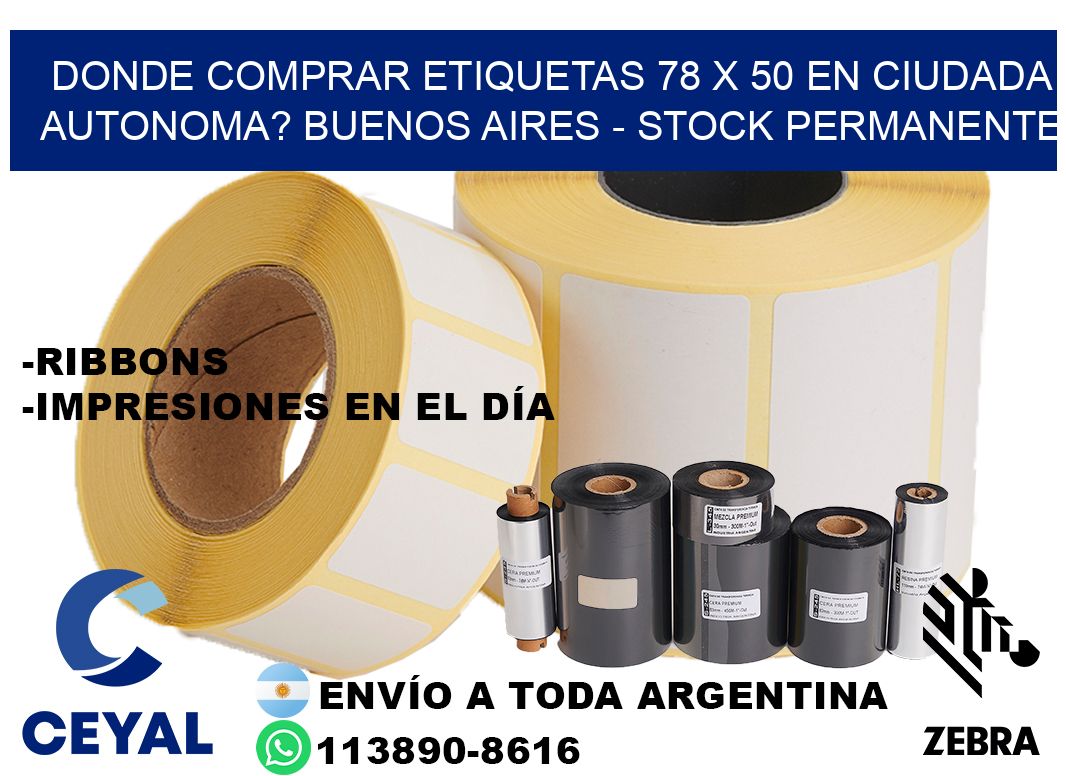 Donde Comprar etiquetas 78 x 50 en CIUDADA AUTONOMA? Buenos Aires - Stock permanente