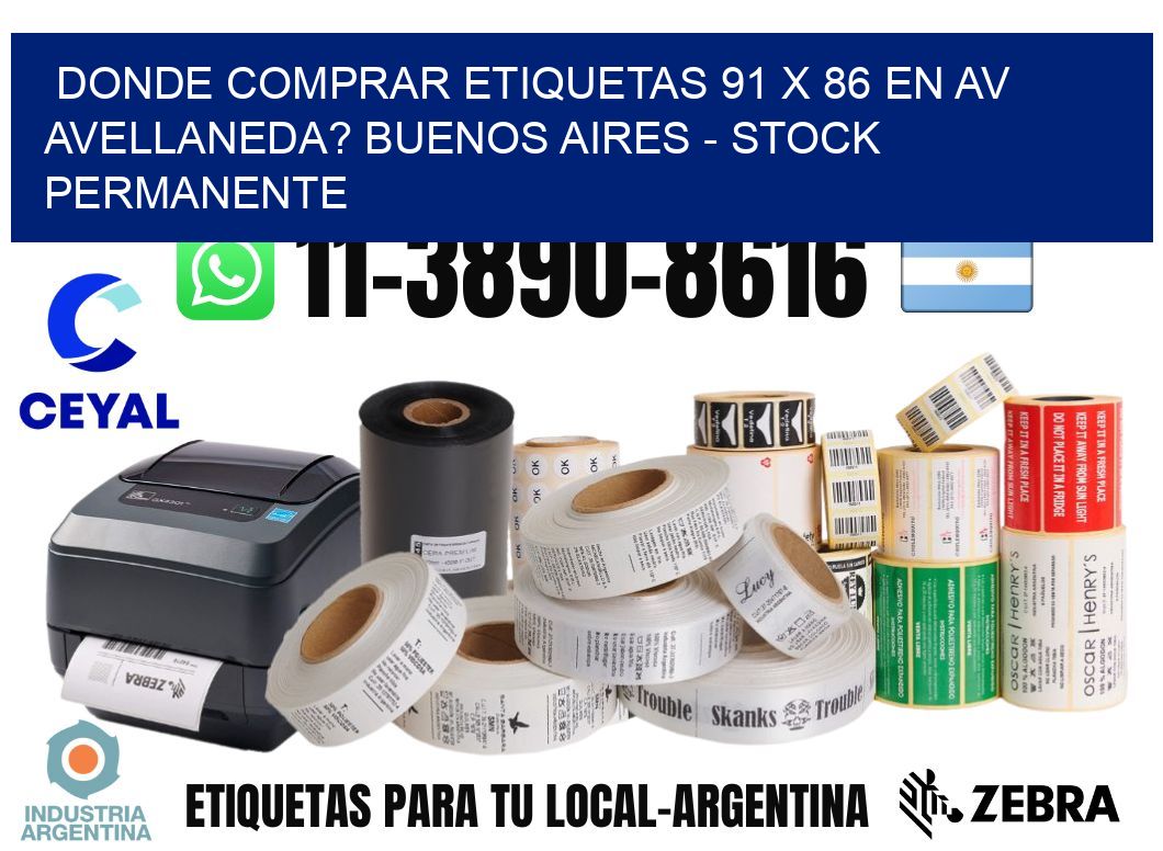 Donde Comprar etiquetas 91 x 86 en AV AVELLANEDA? Buenos Aires - Stock permanente