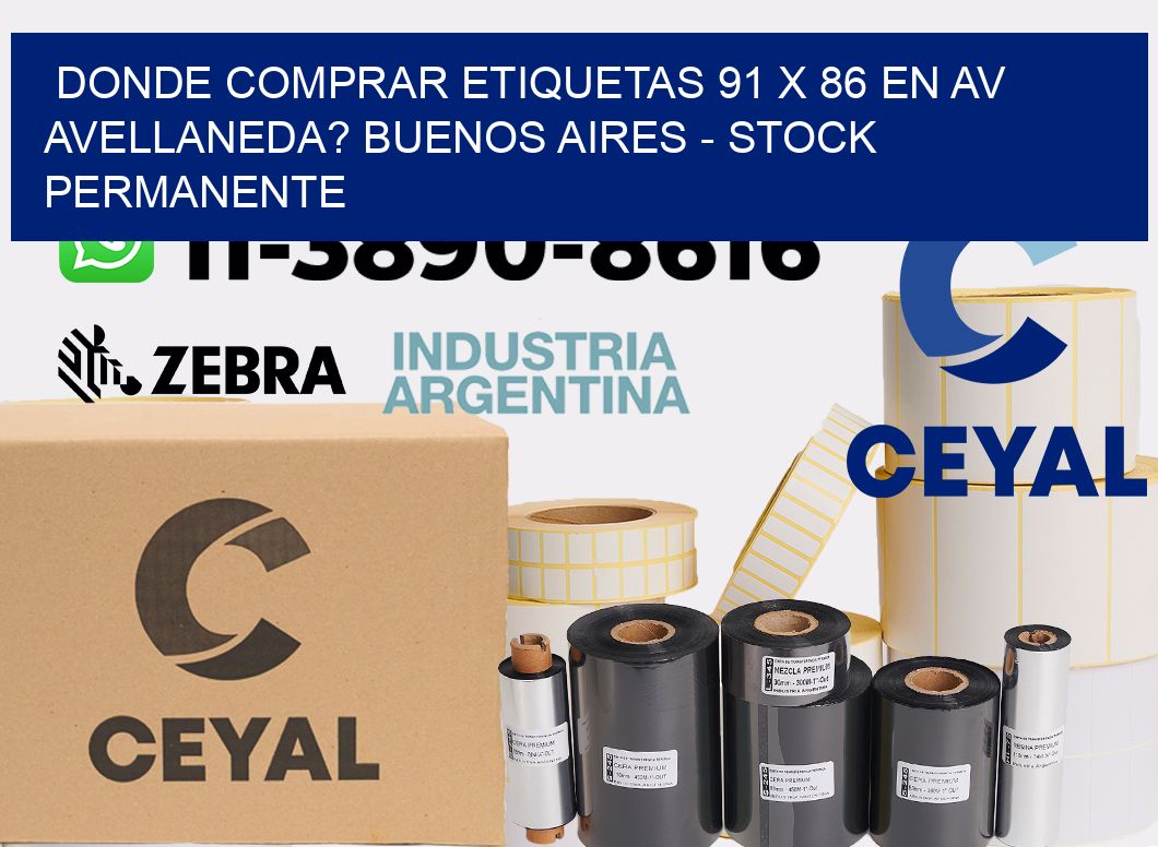 Donde Comprar etiquetas 91 x 86 en AV AVELLANEDA? Buenos Aires - Stock permanente