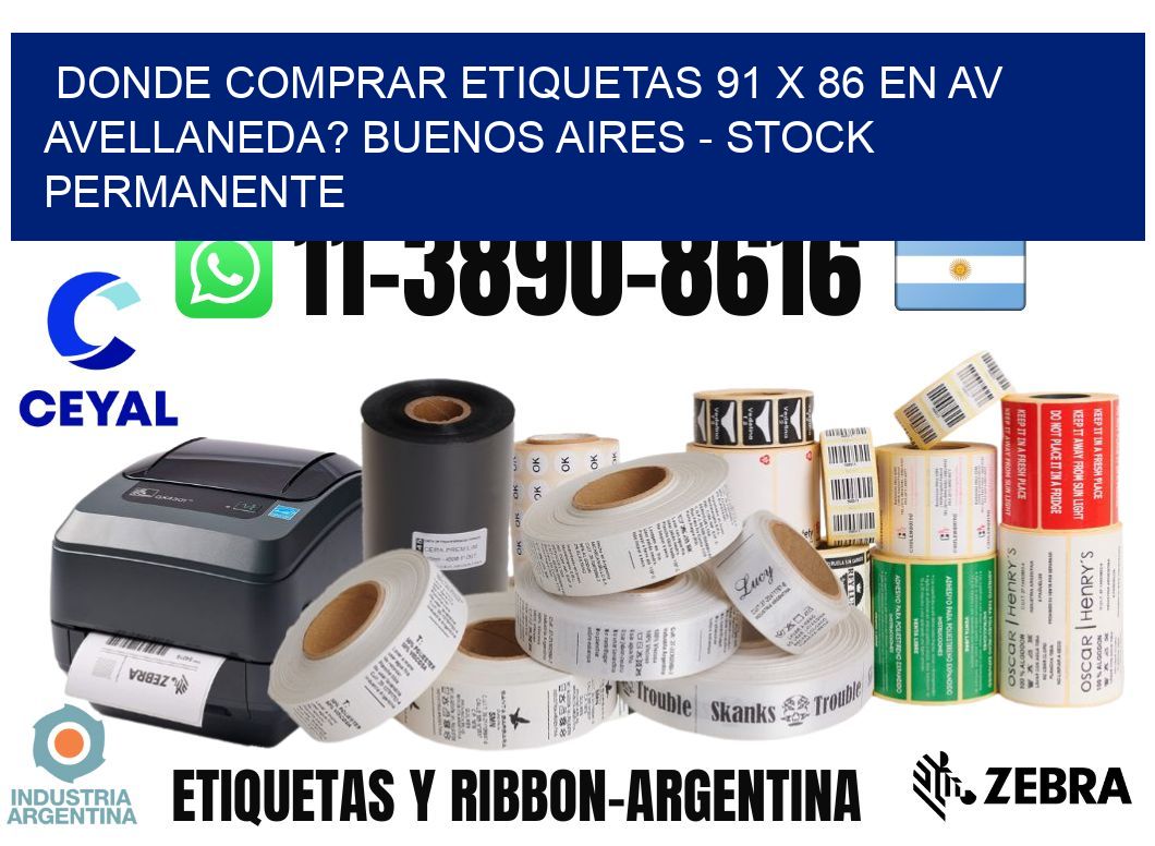 Donde Comprar etiquetas 91 x 86 en AV AVELLANEDA? Buenos Aires - Stock permanente