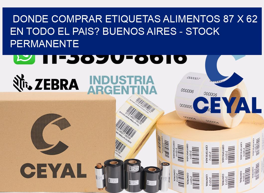 Donde Comprar etiquetas alimentos 87 x 62 en TODO EL PAIS? Buenos Aires - Stock permanente