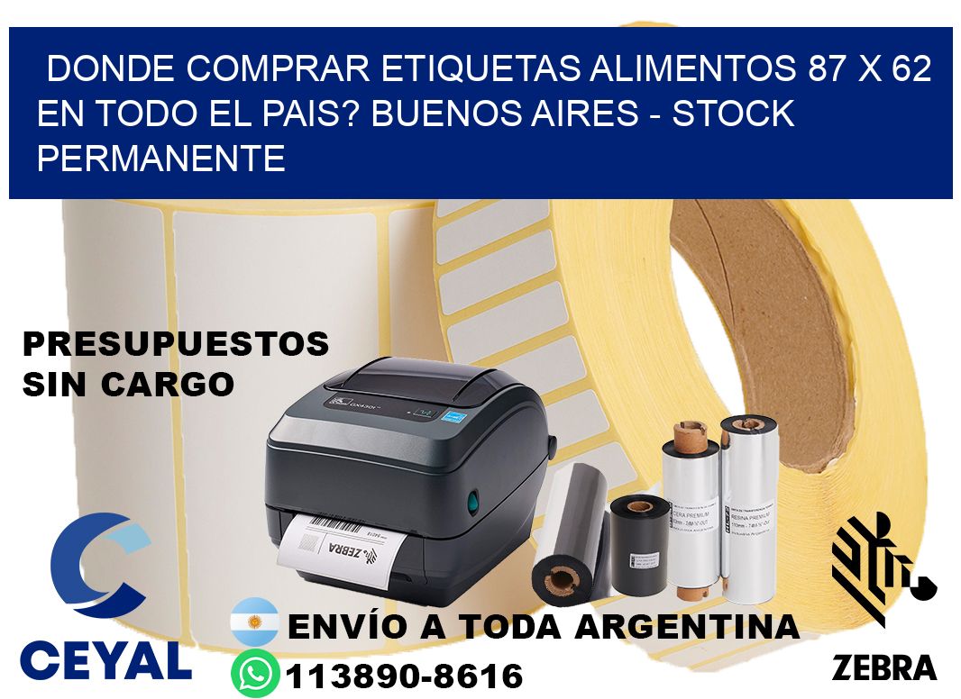Donde Comprar etiquetas alimentos 87 x 62 en TODO EL PAIS? Buenos Aires - Stock permanente