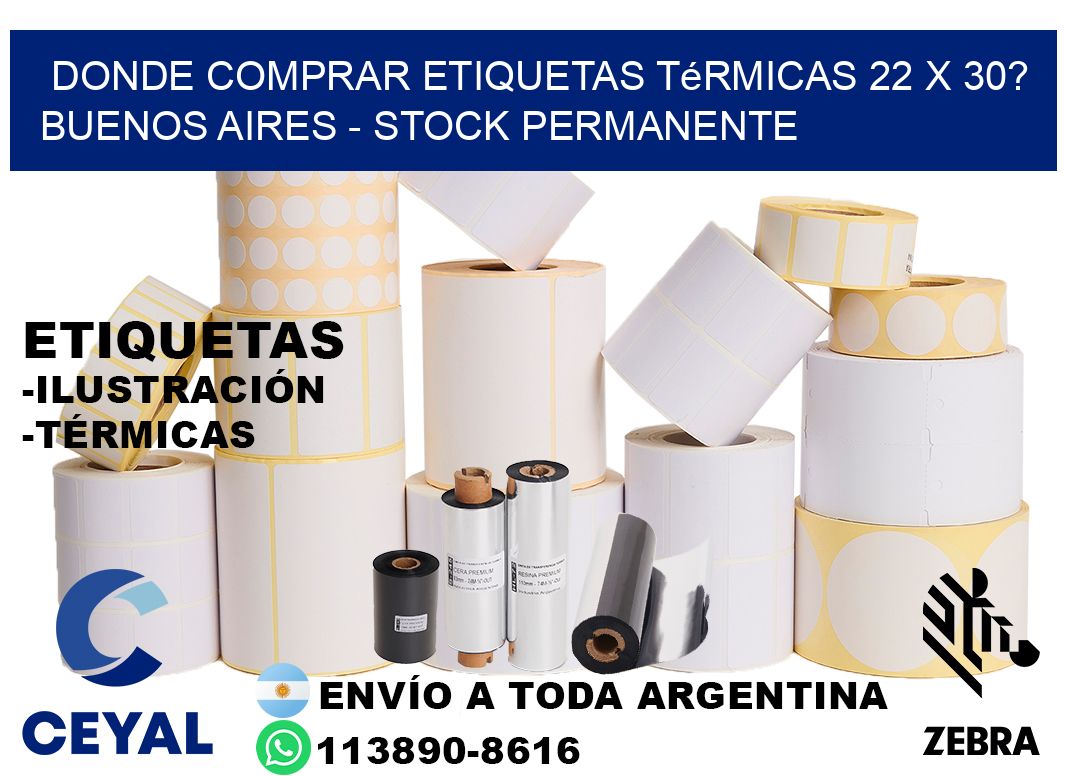 Donde Comprar etiquetas térmicas 22 x 30? Buenos Aires - Stock permanente
