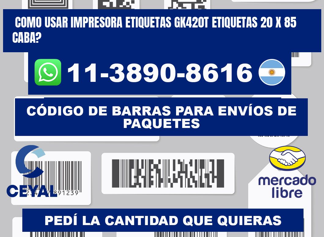 como usar impresora etiquetas gk420t etiquetas 20 x 85 CABA?