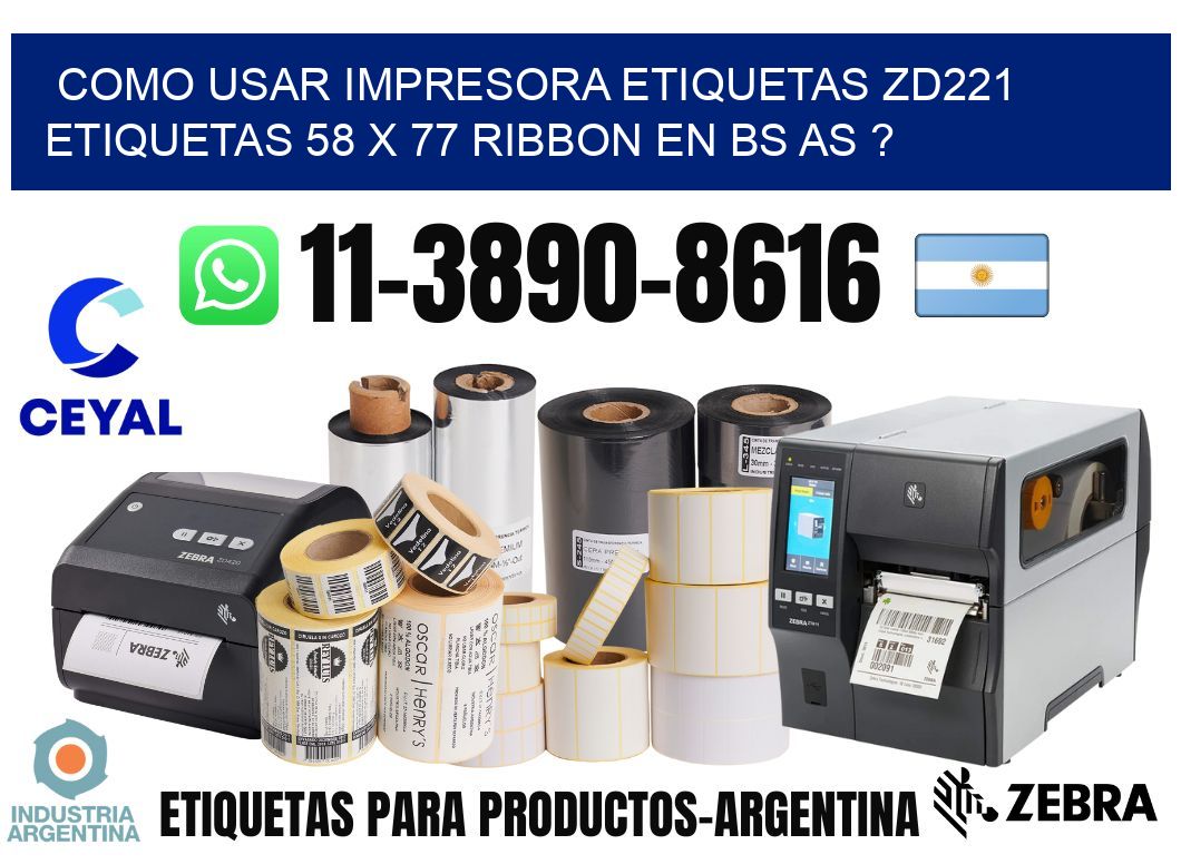 como usar impresora etiquetas zd221 etiquetas 58 x 77 ribbon en BS AS ?