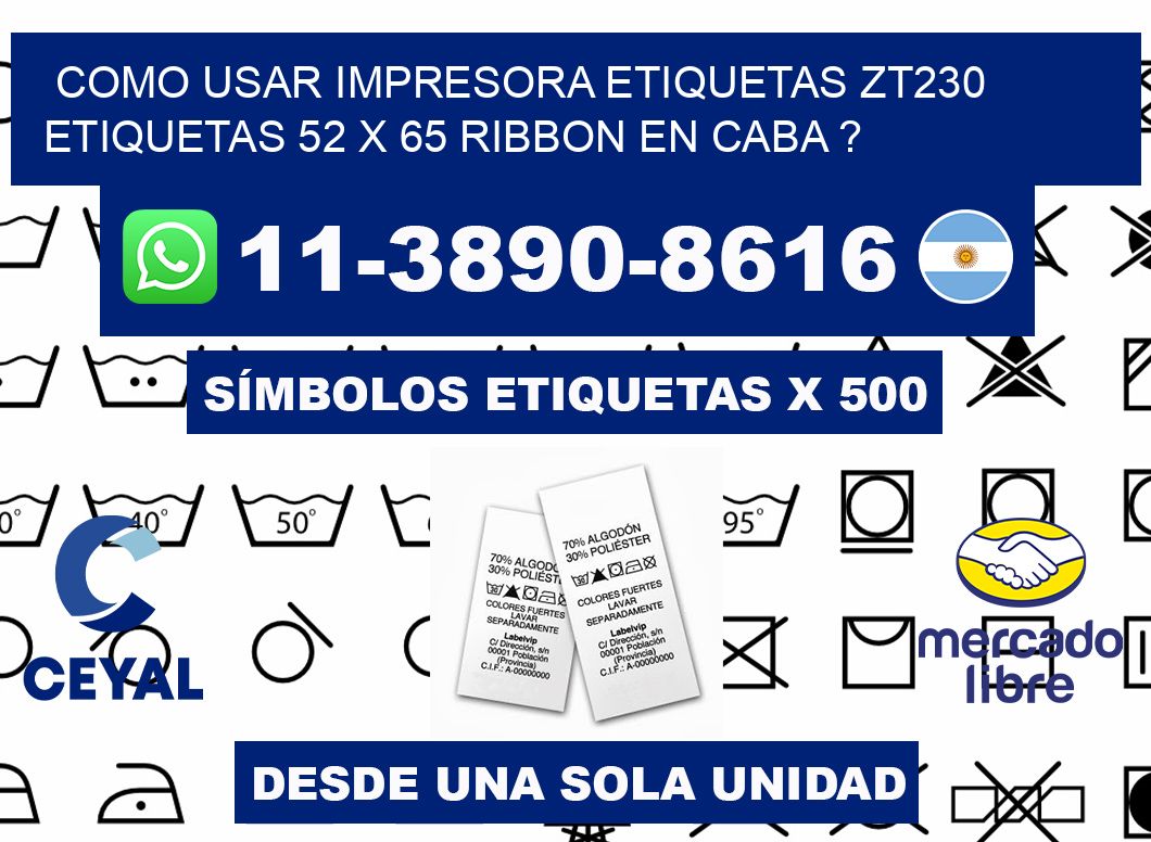 como usar impresora etiquetas zt230 etiquetas 52 x 65 ribbon en CABA ?