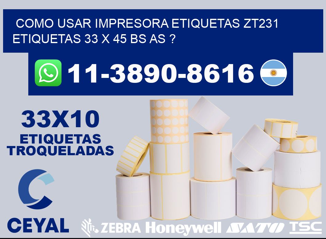 como usar impresora etiquetas zt231 etiquetas 33 x 45 BS AS ?