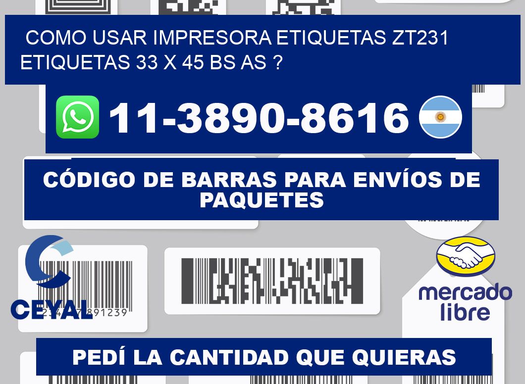 como usar impresora etiquetas zt231 etiquetas 33 x 45 BS AS ?
