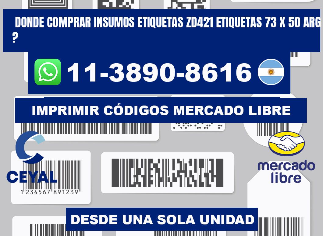 donde comprar insumos etiquetas zd421 etiquetas 73 x 50 ARG ?