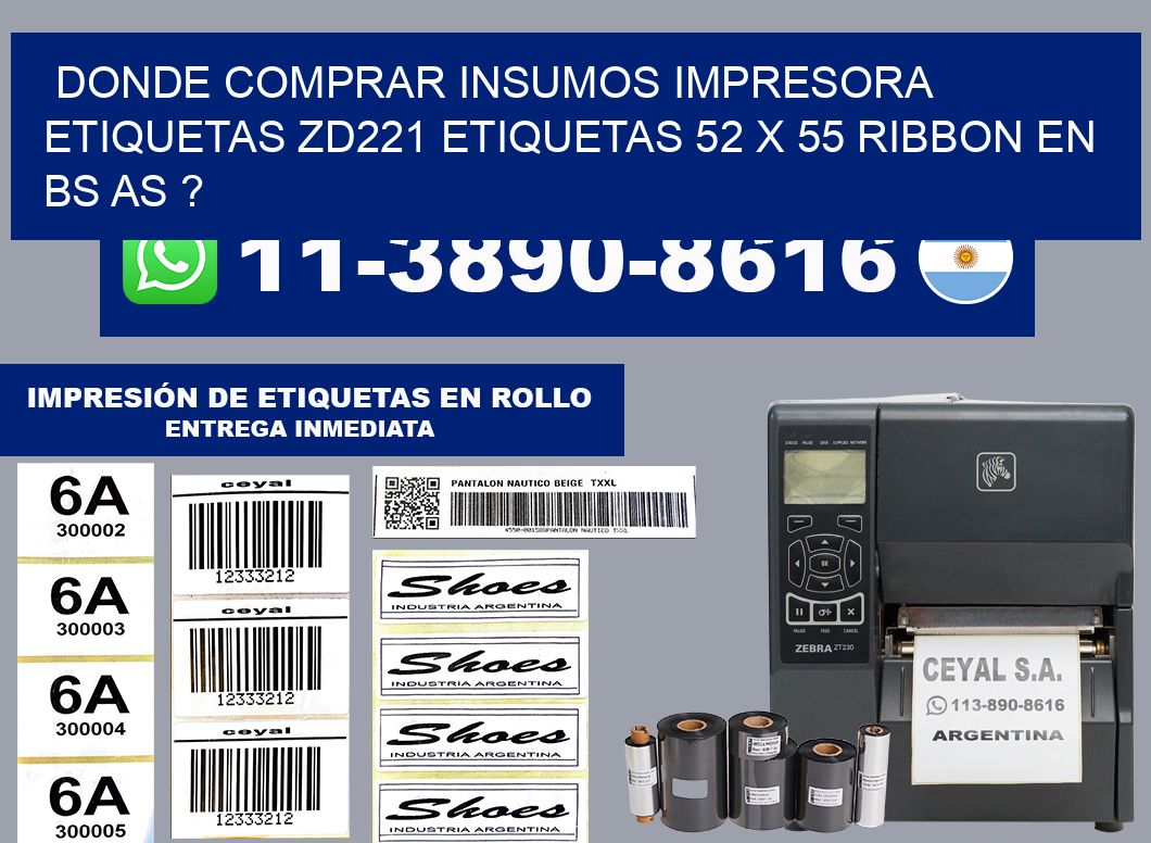 donde comprar insumos impresora etiquetas zd221 etiquetas 52 x 55 ribbon en BS AS ?
