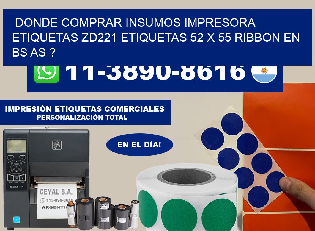donde comprar insumos impresora etiquetas zd221 etiquetas 52 x 55 ribbon en BS AS ?
