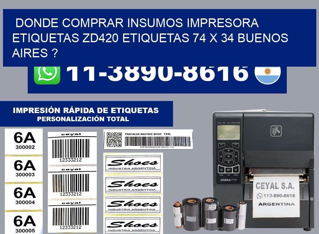 donde comprar insumos impresora etiquetas zd420 etiquetas 74 x 34 Buenos Aires ?