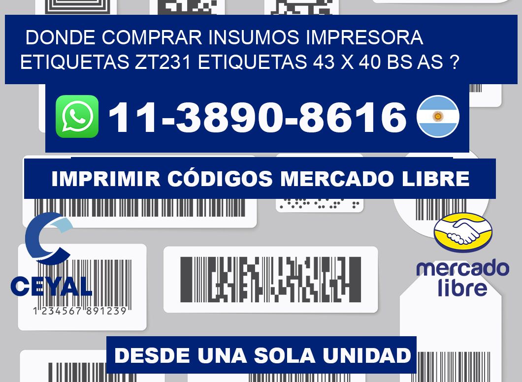 donde comprar insumos impresora etiquetas zt231 etiquetas 43 x 40 BS AS ?