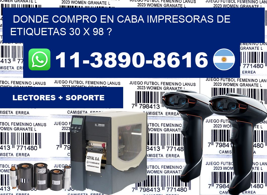 donde compro en CABA impresoras de etiquetas 30 x 98 ?