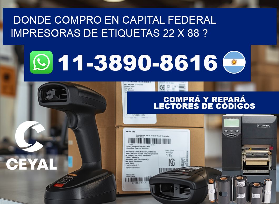 donde compro en capital federal impresoras de etiquetas 22 x 88 ?