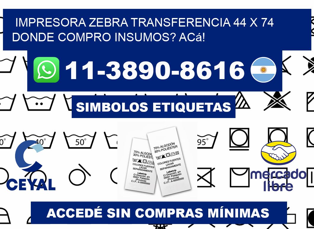 impresora zebra transferencia 44 x 74 Donde compro insumos? Acá!