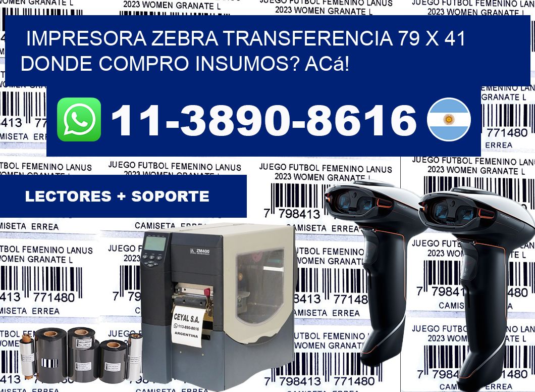 impresora zebra transferencia 79 x 41 Donde compro insumos? Acá!