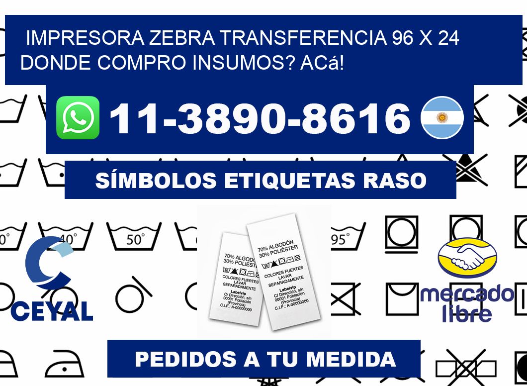 impresora zebra transferencia 96 x 24 Donde compro insumos? Acá!