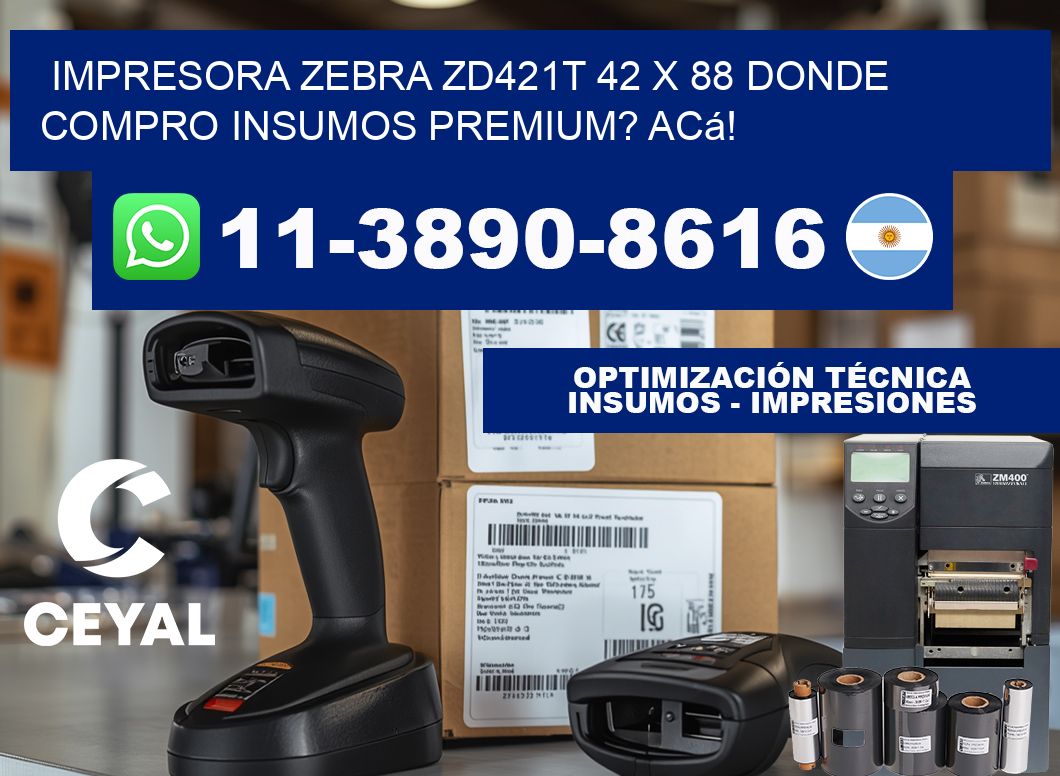 impresora zebra zd421t 42 x 88 Donde compro insumos premium? Acá!
