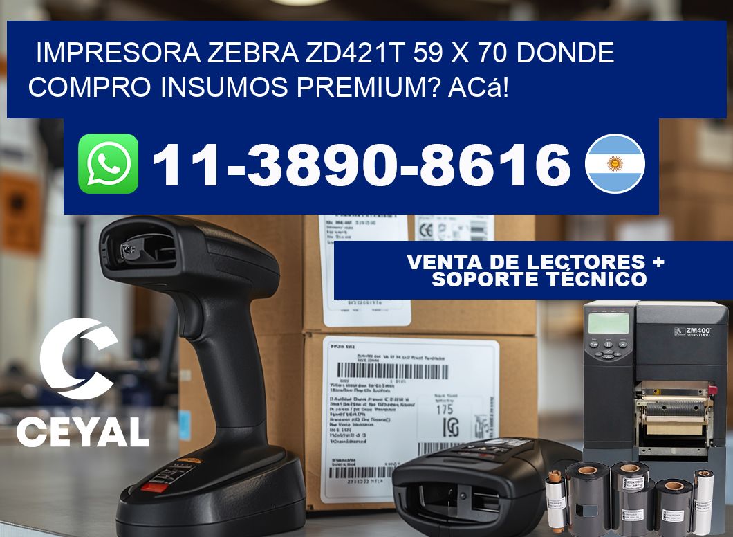impresora zebra zd421t 59 x 70 Donde compro insumos premium? Acá!