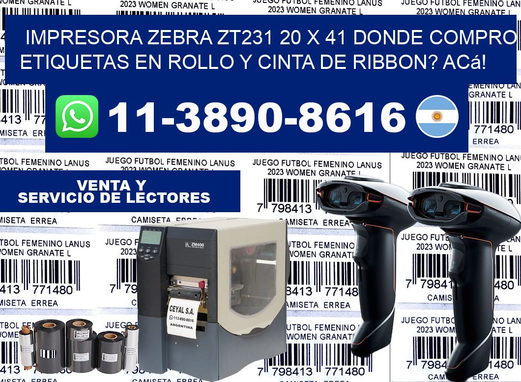 impresora zebra zt231 20 x 41 Donde compro etiquetas en rollo y cinta de ribbon? Acá!
