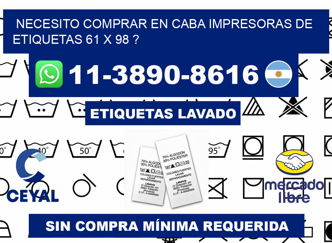 necesito comprar en CABA impresoras de etiquetas 61 x 98 ?