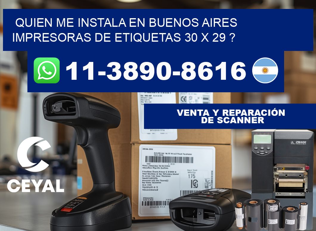 quien me instala en buenos aires impresoras de etiquetas 30 x 29 ?