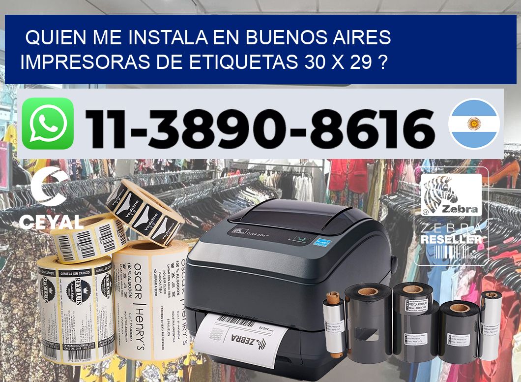 quien me instala en buenos aires impresoras de etiquetas 30 x 29 ?