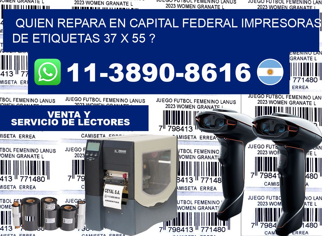 quien repara en capital federal impresoras de etiquetas 37 x 55 ?