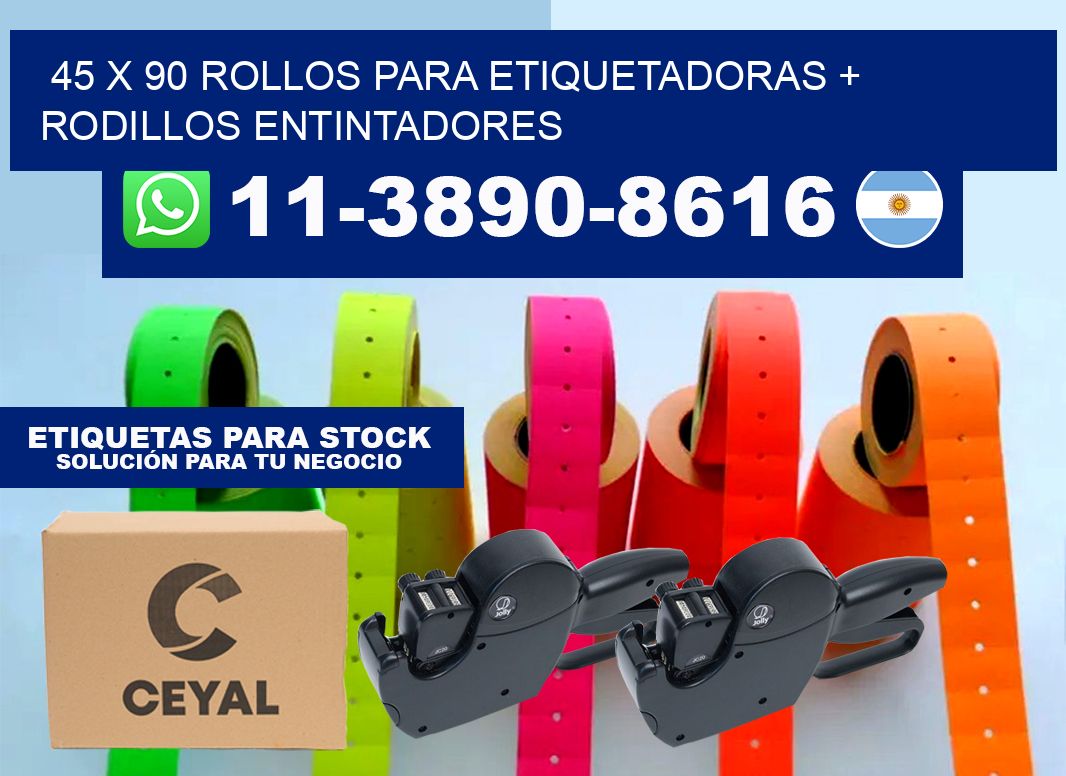 45 x 90 rollos para etiquetadoras + rodillos entintadores