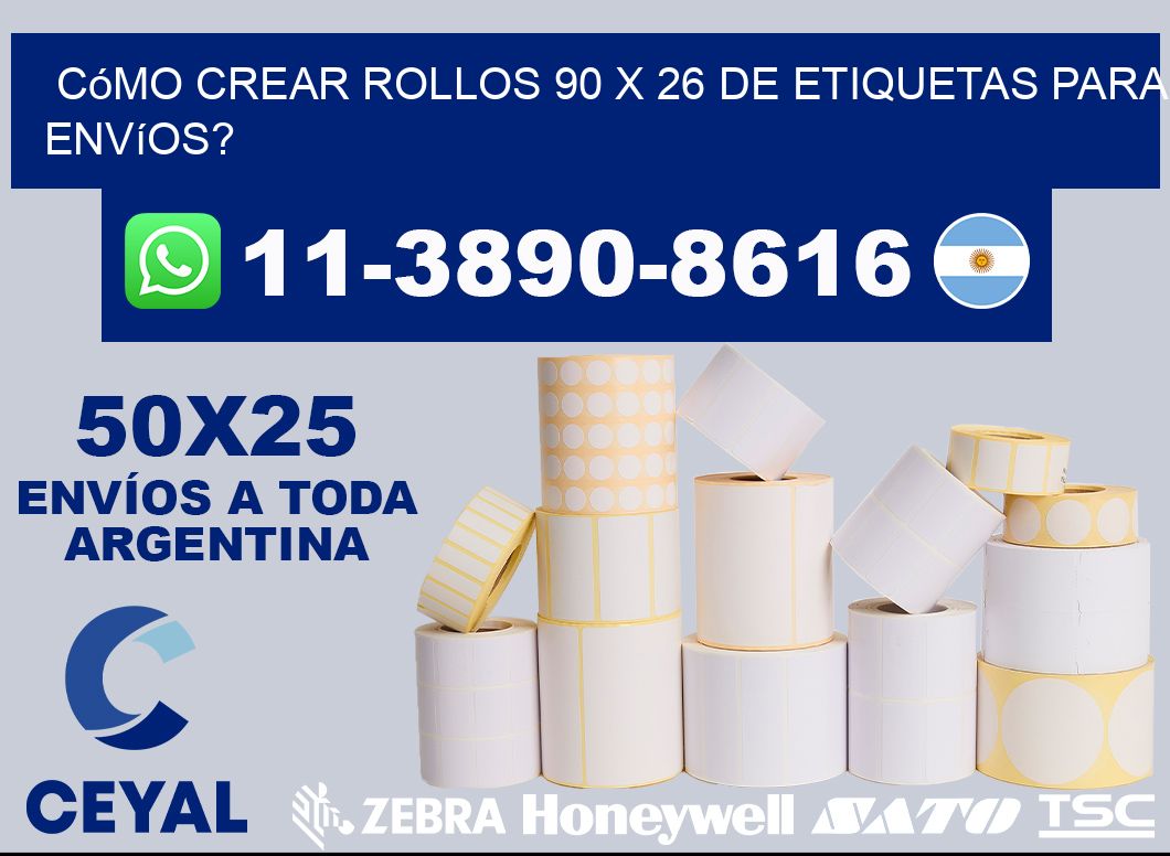 Cómo crear rollos 90 x 26 de etiquetas para envíos?