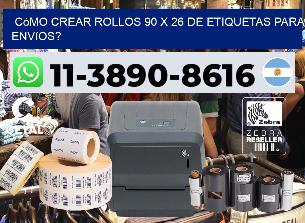 Cómo crear rollos 90 x 26 de etiquetas para envíos?