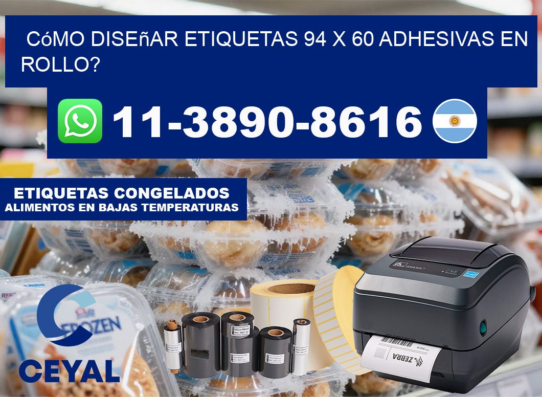 Cómo diseñar etiquetas 94 x 60 adhesivas en rollo?
