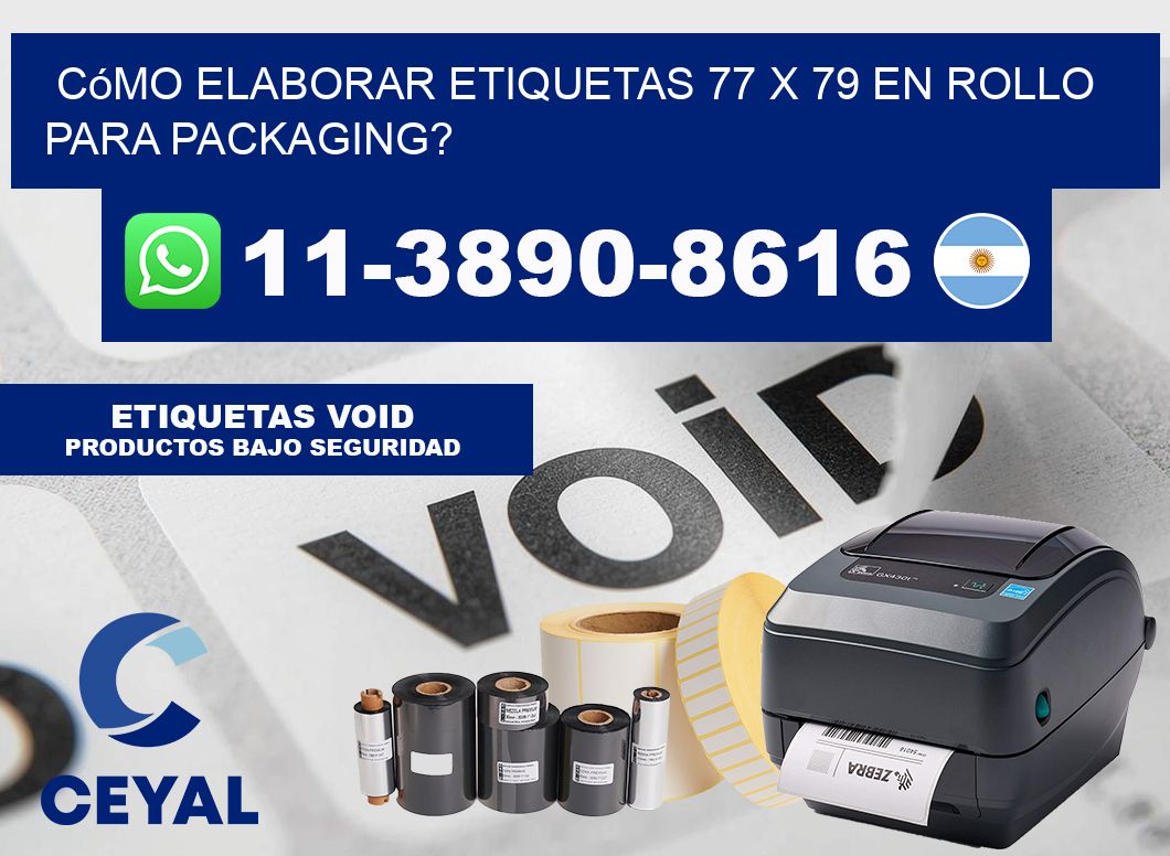 Cómo elaborar etiquetas 77 x 79 en rollo para packaging?