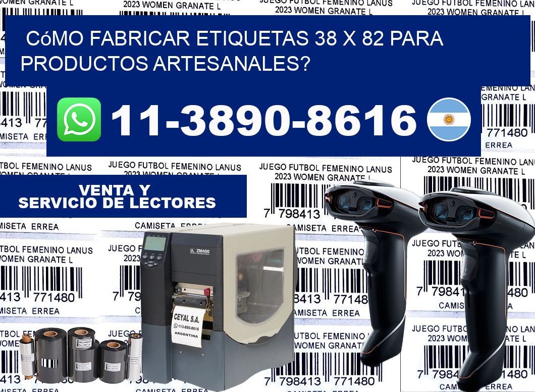 Cómo fabricar etiquetas 38 x 82 para productos artesanales?