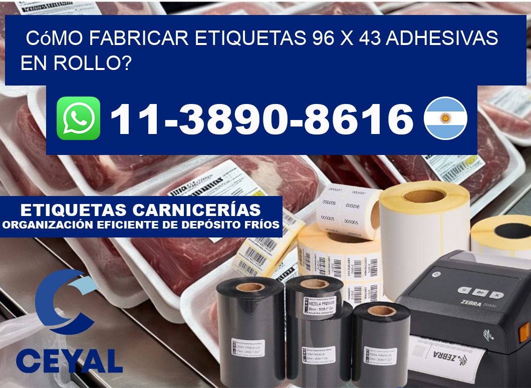 Cómo fabricar etiquetas 96 x 43 adhesivas en rollo?