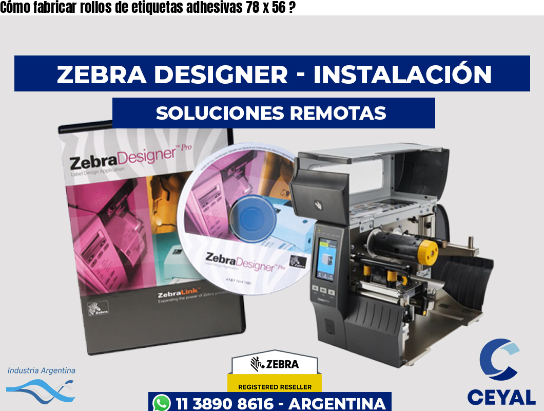 Cómo fabricar rollos de etiquetas adhesivas 78 x 56 ?