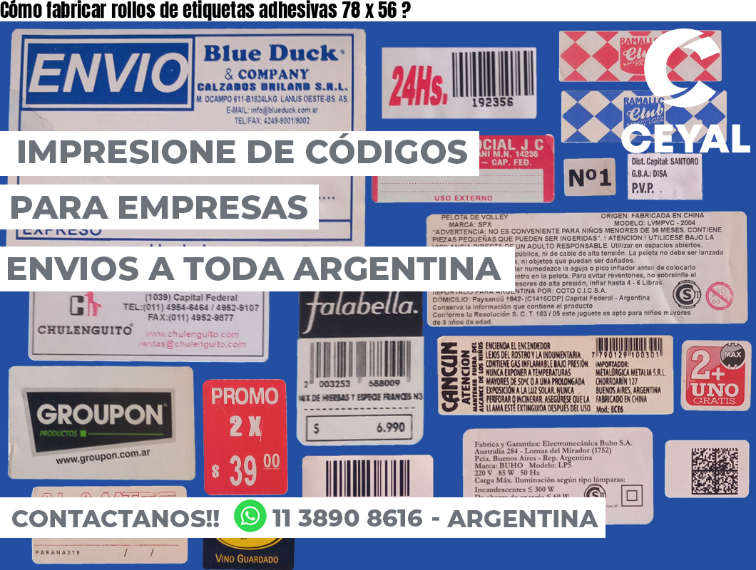 Cómo fabricar rollos de etiquetas adhesivas 78 x 56 ?