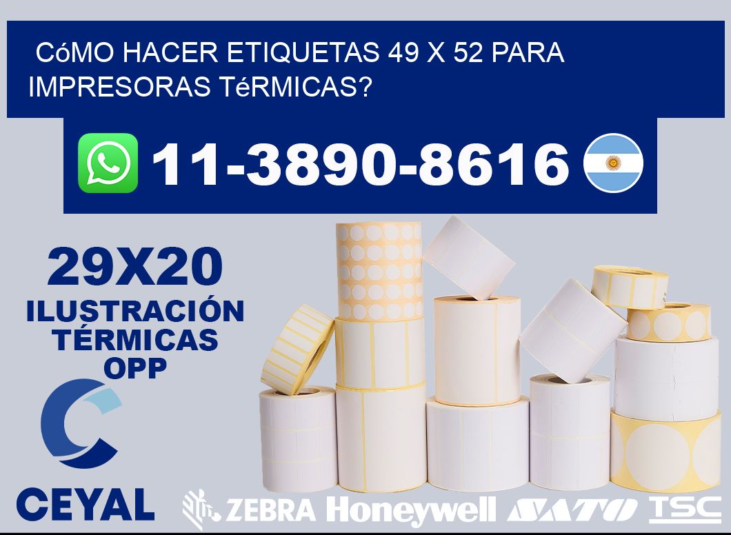Cómo hacer etiquetas 49 x 52 para impresoras térmicas?