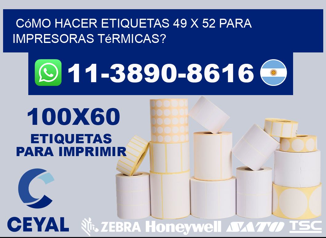 Cómo hacer etiquetas 49 x 52 para impresoras térmicas?