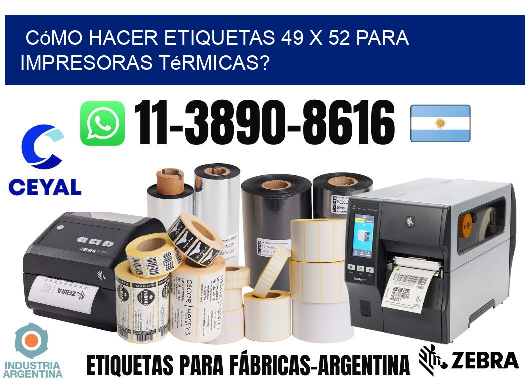 Cómo hacer etiquetas 49 x 52 para impresoras térmicas?