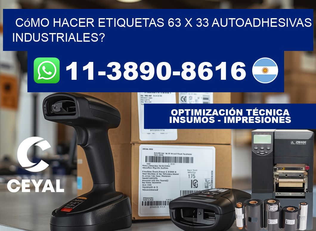 Cómo hacer etiquetas 63 x 33 autoadhesivas industriales?