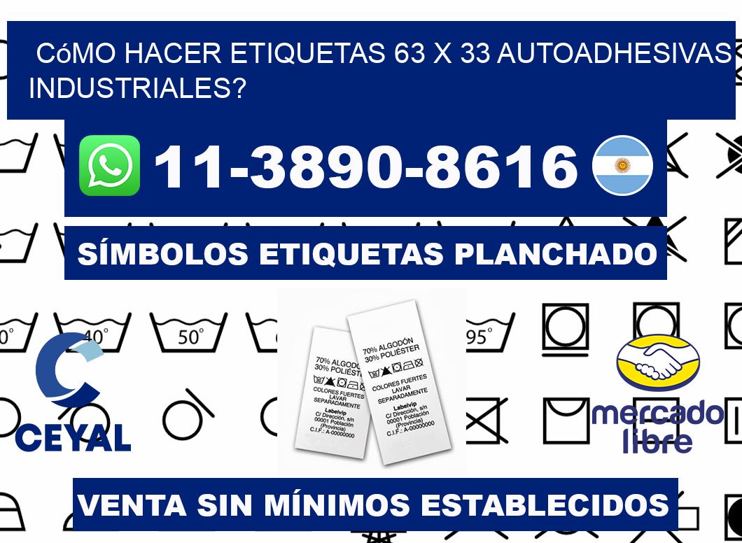Cómo hacer etiquetas 63 x 33 autoadhesivas industriales?
