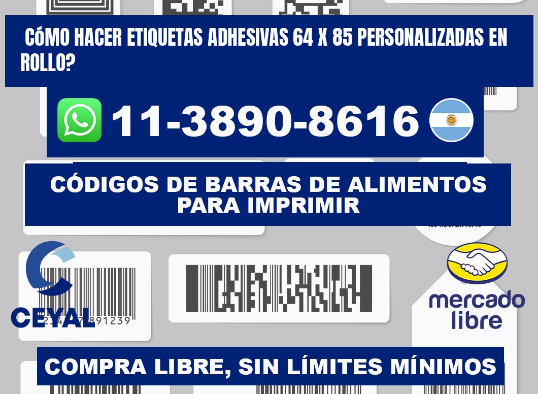 Cómo hacer etiquetas adhesivas 64 x 85 personalizadas en rollo?